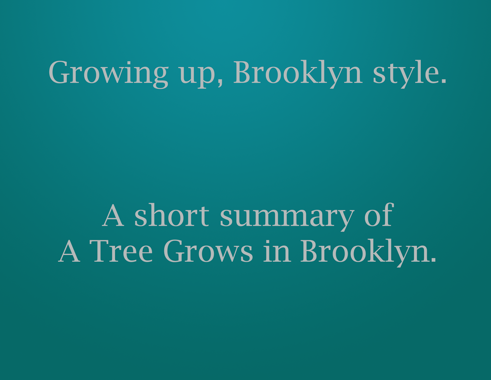 A Tree Grows In Brooklyn Short Summary A Tree Grows in Brooklyn - Betty Smith
