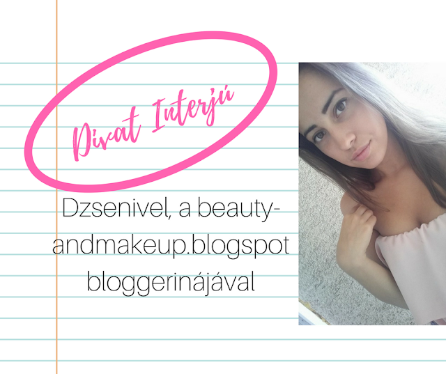Divat Interjú - Dzsenivel, a beauty-andmakeup.blogspot bloggerinájával