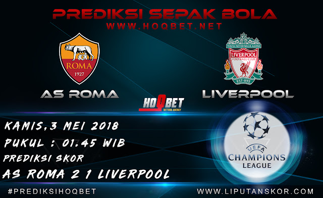 Prediksi AS Roma vs Liverpool 3 Mei 2018 http://www.liputanskor.com/