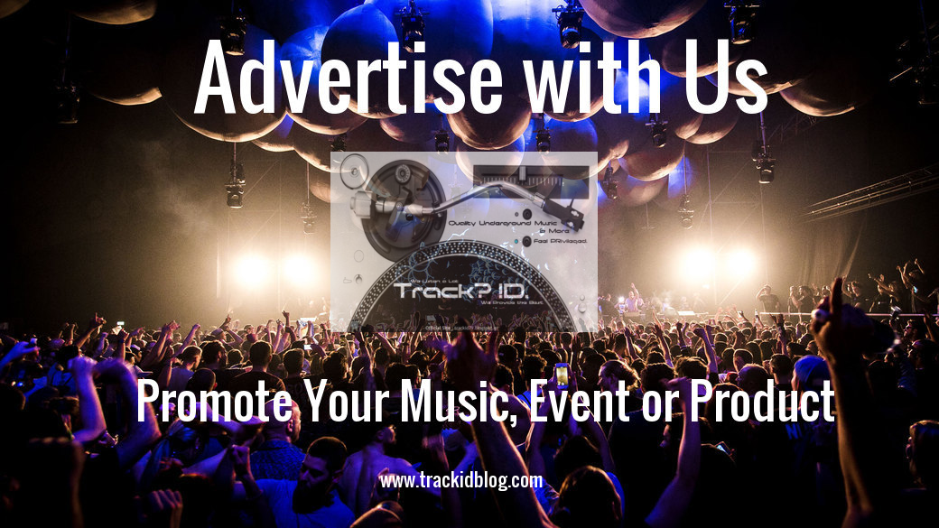 Advertise with Us, Promote your Music Event of Product. - Track? !D.