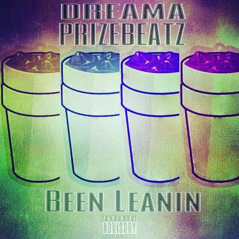 Dreama - "Been Leanin"(Producer: Prize Beatz)