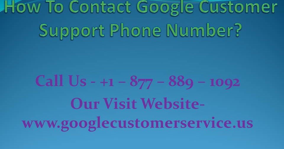 Google Customer Service Phone Number Google Support