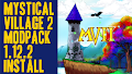HOW TO INSTALL<br>Mystical Village 2 Modpack [<b>1.12.2</b>]<br>▽