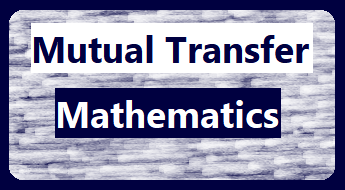 Mutual Transfer Details - Mathematics
