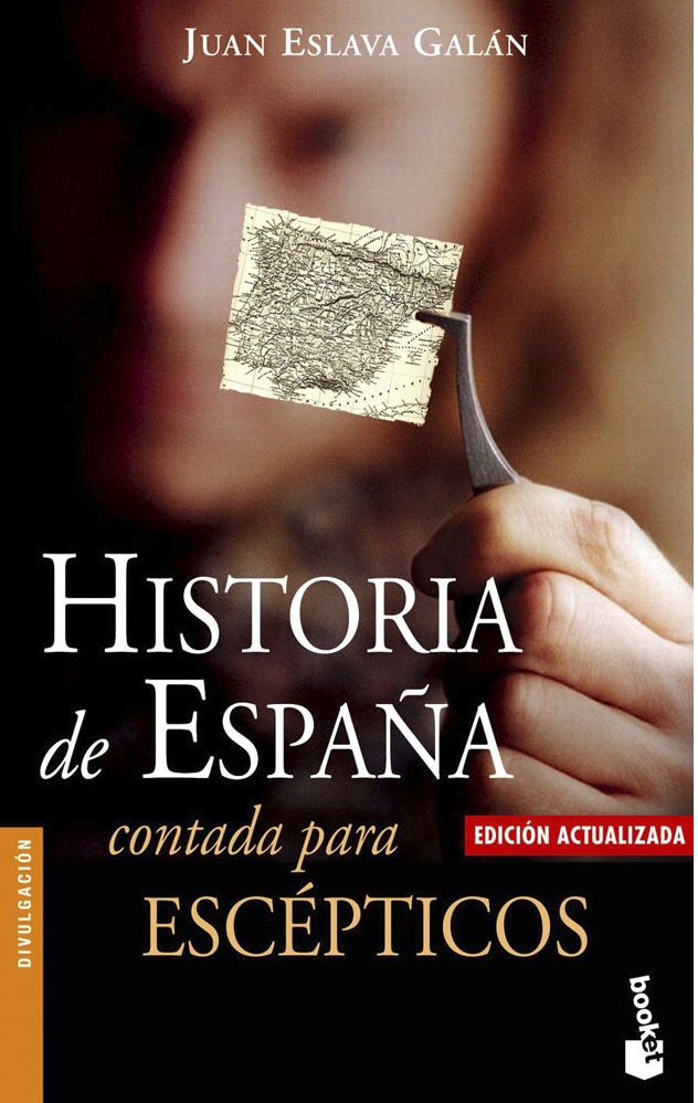 HISTORIA DE ESPAÑA CONTADA PARA ESCÉPTICOS- Juan Eslava Galán-Editorial Planeta