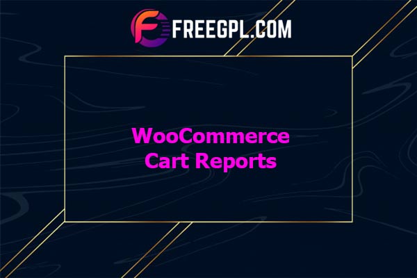 WooCommerce Cart Reports Nulled Download Free