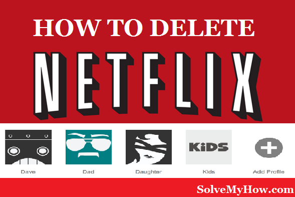How To Delete A Netflix Profile
