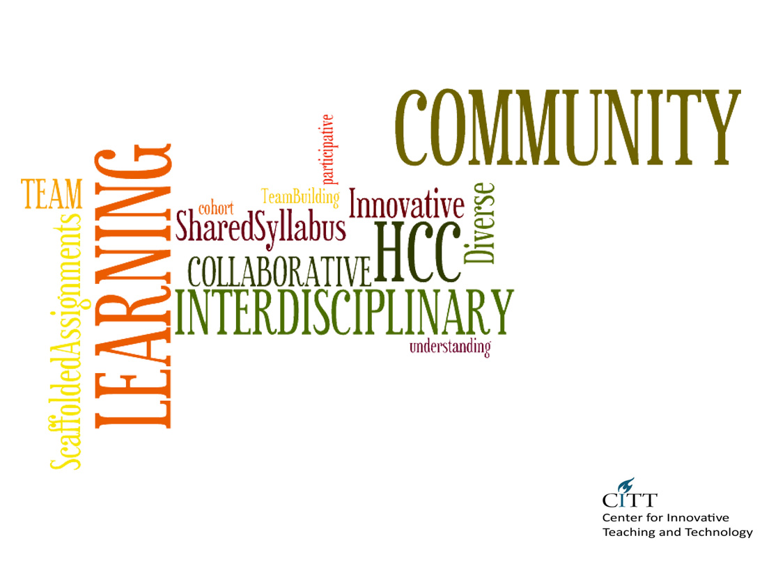 CITT: HCC Learning Communities Initiative CITT: HCC Learning Communities Initiative