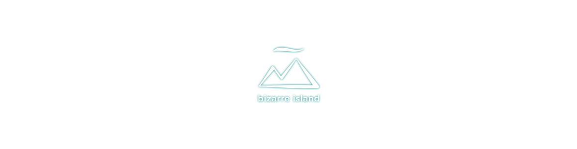 ~ bizarre island ~