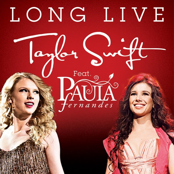 Cover Brasil: Taylor Swift feat. Paula Fernandes - Long Live (Capa ...