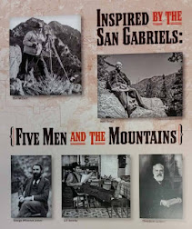 CURRENT EXHIBIT: "Inspired by the San Gabriels: Five Men and the Mountains"