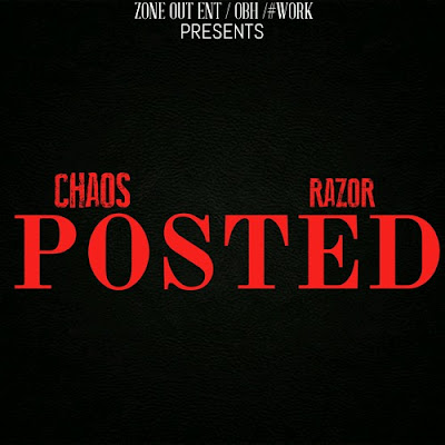 Chaos x Razor - "Posted" | @thereal_Chaos @Razorobhmusic / www.hiphopondeck.com