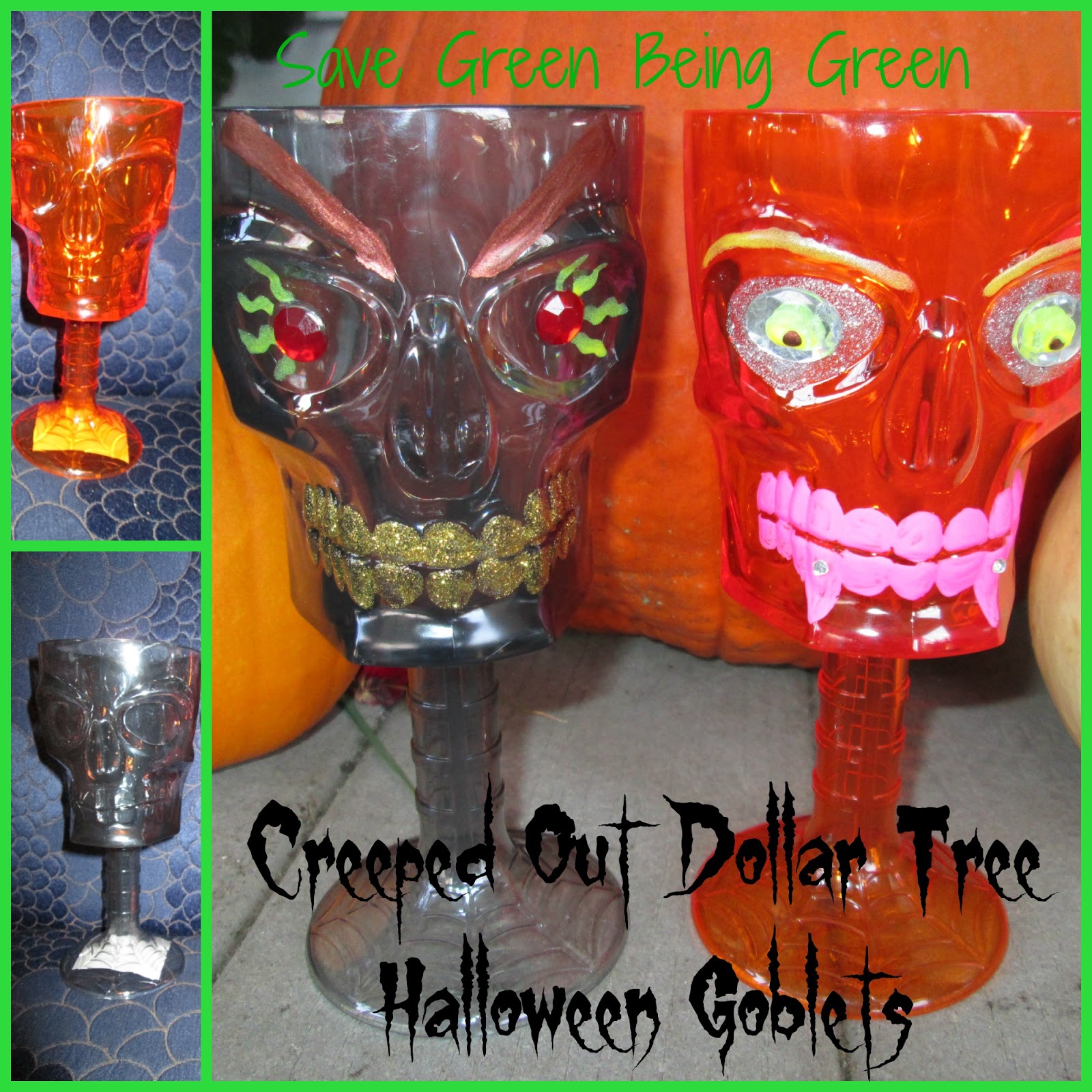 Save Green Being Green Creeped Out Dollar Tree Halloween Goblets