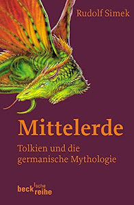 Mittelerde: Tolkien und die germanische Mythologie (Beck'sche Reihe)