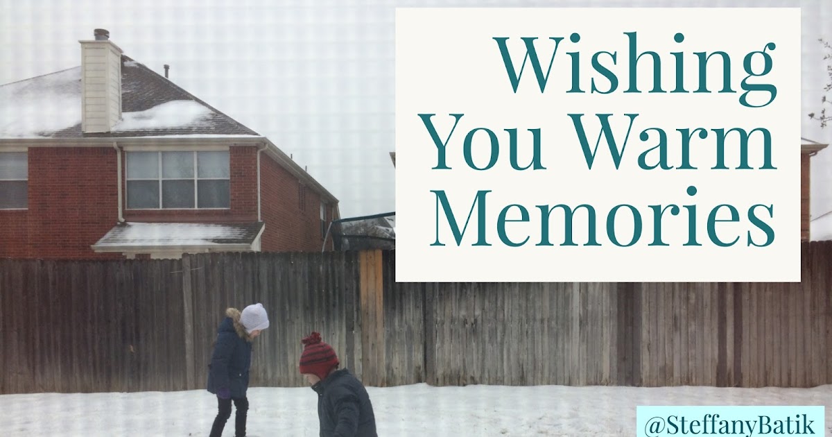 Wishing You Warm Memories
