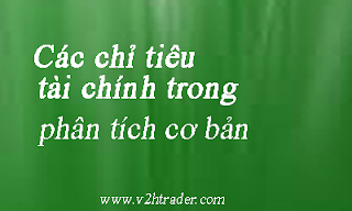 http://www.v2htrader.com/2014/08/cac-chi-tieu-tai-chinh-trong-phan-tich.html