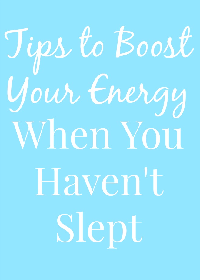 Tips to Boost Your Energy When You Haven't Slept