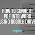 How to Convert PDF to Word using Google Drive