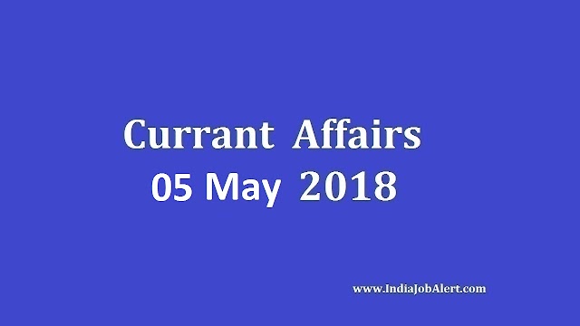 Exam Power: 05 May 2018 Today Current Affairs