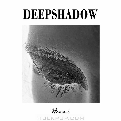dl mp3 henmi deep shadow ep hulkpop dl mp3 henmi deep shadow ep hulkpop