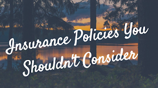 Insurance Policies You Shouldn't Consider In 2017