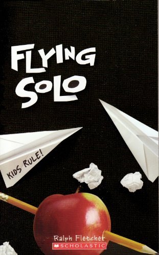 I Was Flying Solo Then I Saw You Woah WMS Great Reads: Flying Solo by Ralph Fletcher