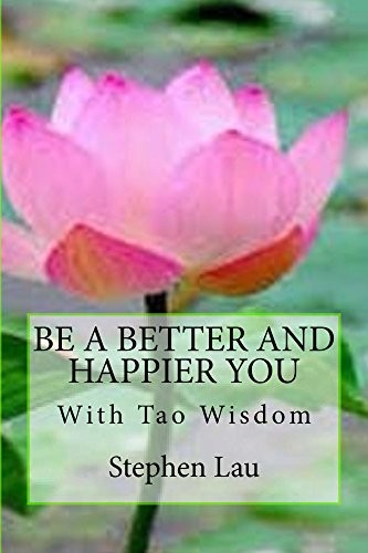 <b>Be A Better And Happier You With Tao Wisdom</b>