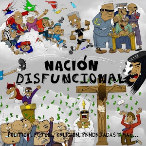NACIÓN DISFUNCIONAL - Política, Futbol, Religión, Pendejadas y Mas​.​.​. (2013)