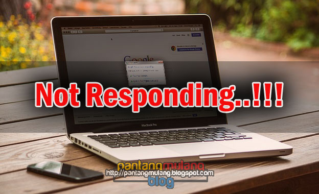 Penyebab dan Cara Mengatasi Komputer Not Responding Penyebab dan Cara Mengatasi Komputer Not Responding