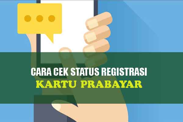 cara cek status registrasi kartu telkomsel, Indosat, XL dan Tri