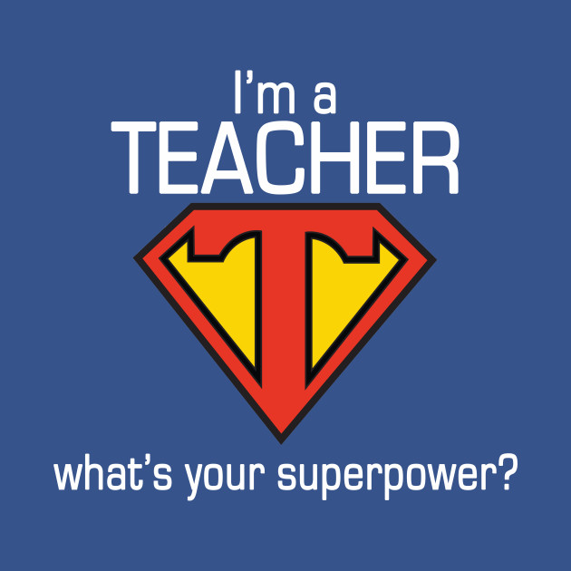 I m teacher. I m teacher. футболка учителю смешная. I am a teacher what's your superpower. рисунки my teacher is best.