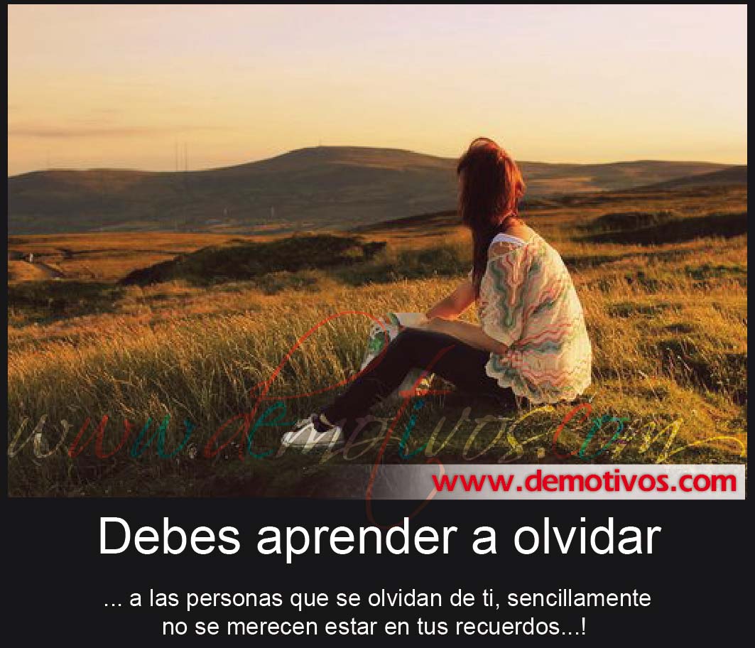 Debes Aprender a Olvidar a las Personas que Se Olvidan de Ti... Sencillamente No Se Merecen Debes Aprender a Olvidar a las Personas que Se Olvidan de Ti... Sencillamente No Se Merecen