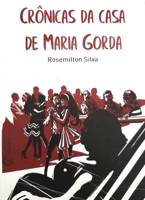 Crônicas da Casa de Maria Gorda (Rosemilton Silva)