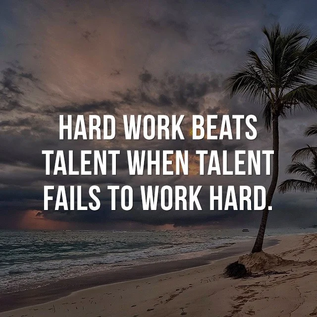Hard work beats talent, when talent fails to work hard.- Inspiration Quotes