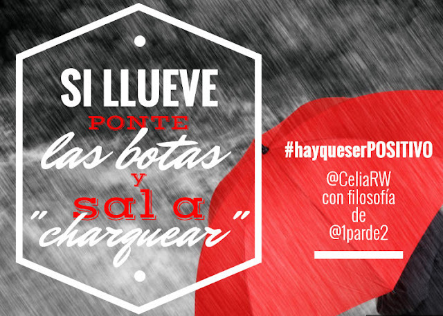#hayqueserPOSITIVO: llueve, charquea