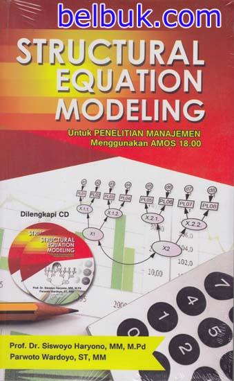 Structural Equation Modeling: Untuk Penelitian Manajemen Menggunakan Amos 18.0 [Siswoyo Haryono]