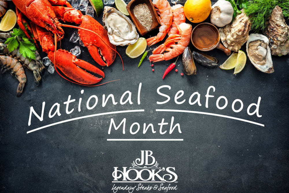 Celebrate National Seafood Month At JB Hook's!