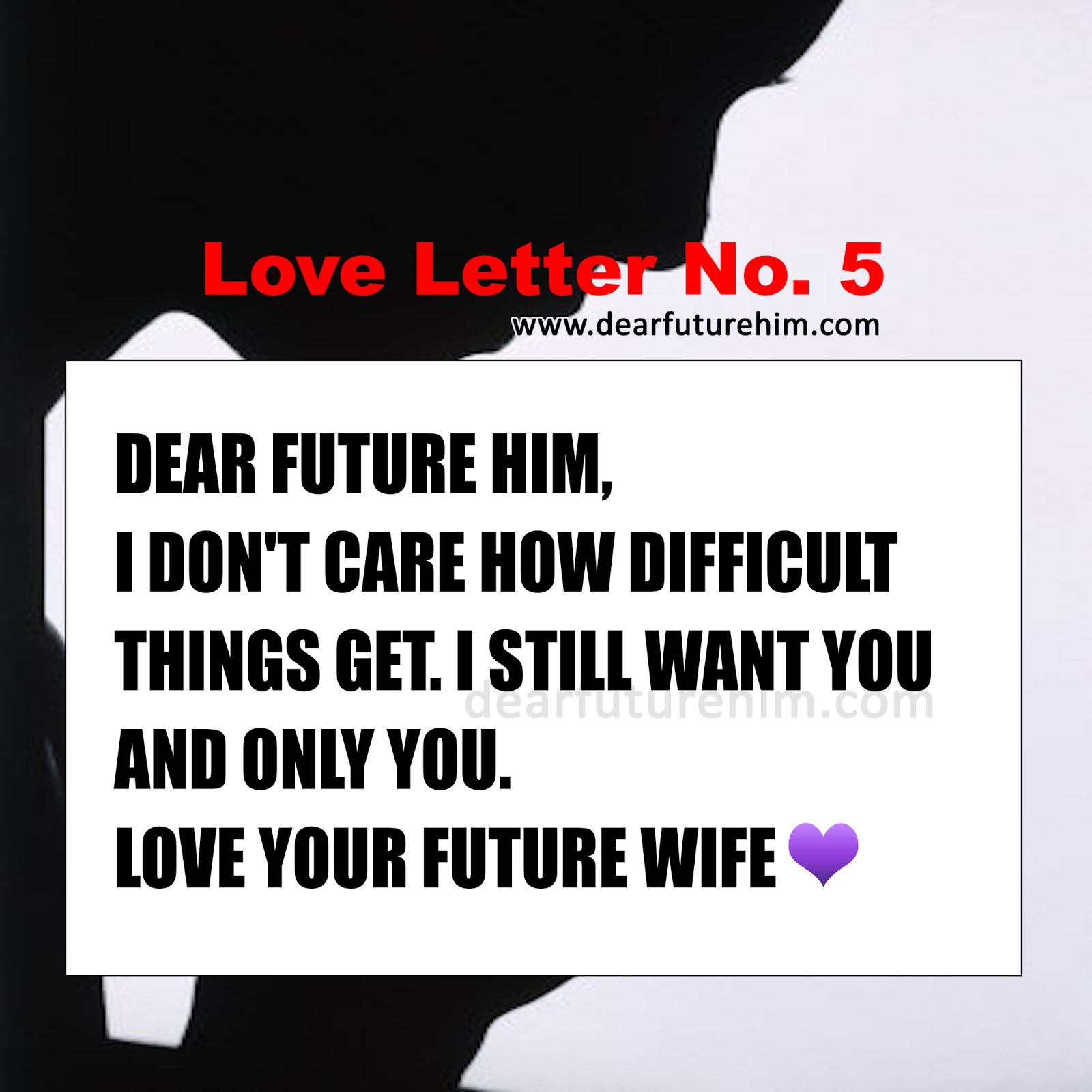 No Matter What I ly Want You Dear Future Him No Matter What I ly Want You Dear Future Him