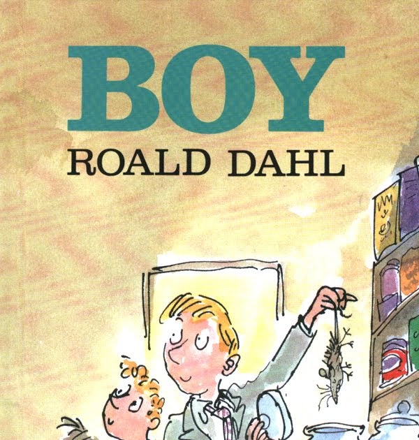 Little Wonder's Recommended Reads: Book Review: Boy by Roald Dahl