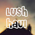 HAUL: Lush