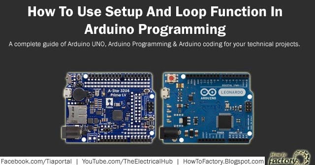 How To Use Setup And Loop Function In Arduino Programming - Free ...