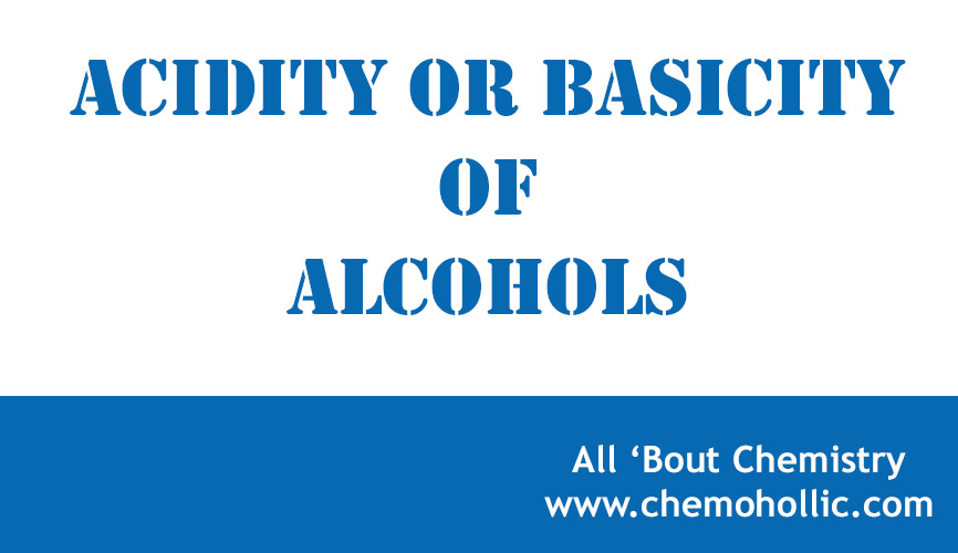 Acidity or Basicity of Alcohols All 'Bout Chemistry
