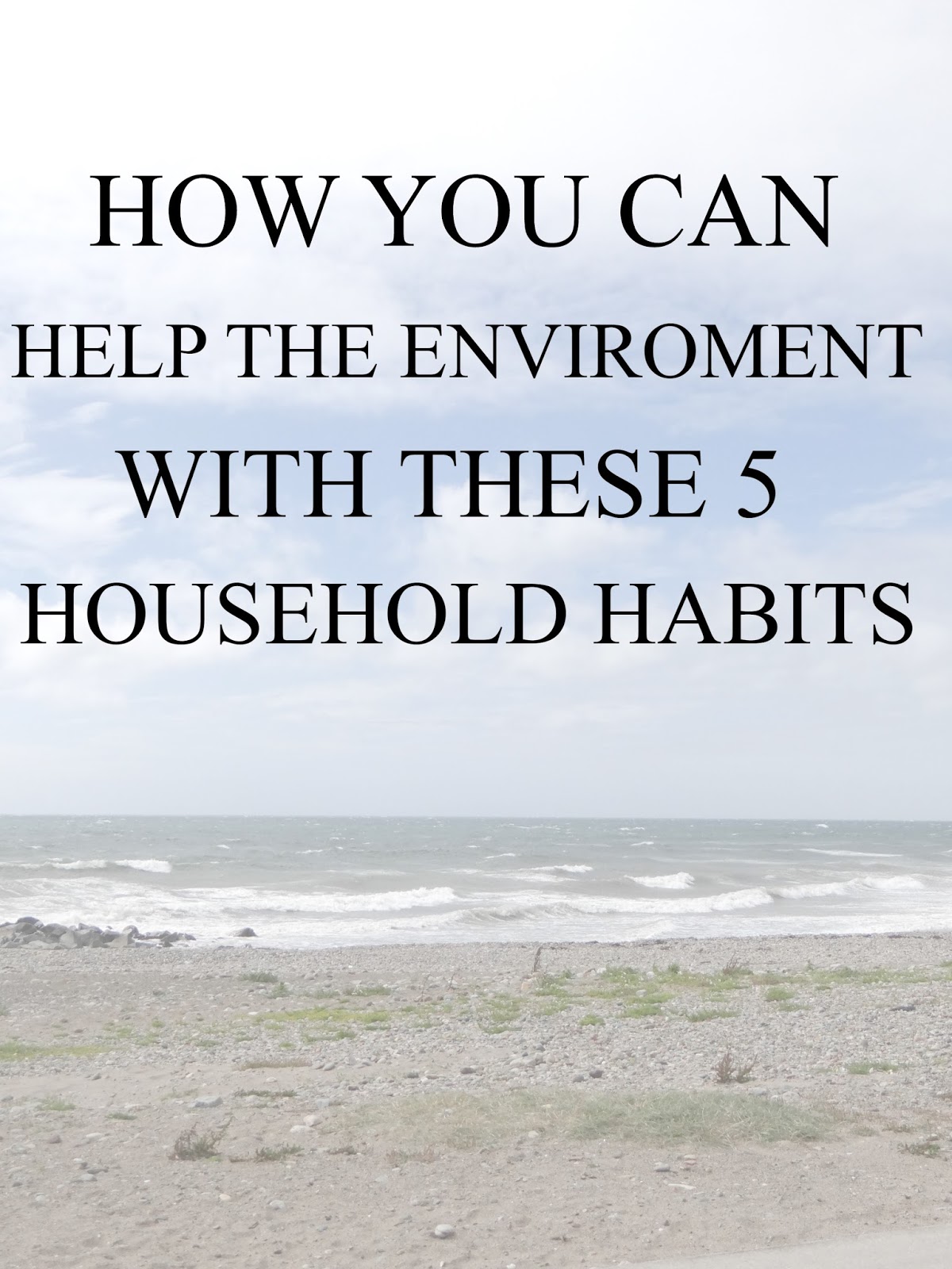 How You Can Help the Environment With These 5 Household Habits Beth Owen