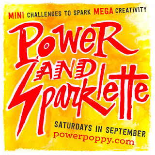 http://powerpoppy.blogspot.com/2016/09/power-sparklette-mini-challenge-week-1.html