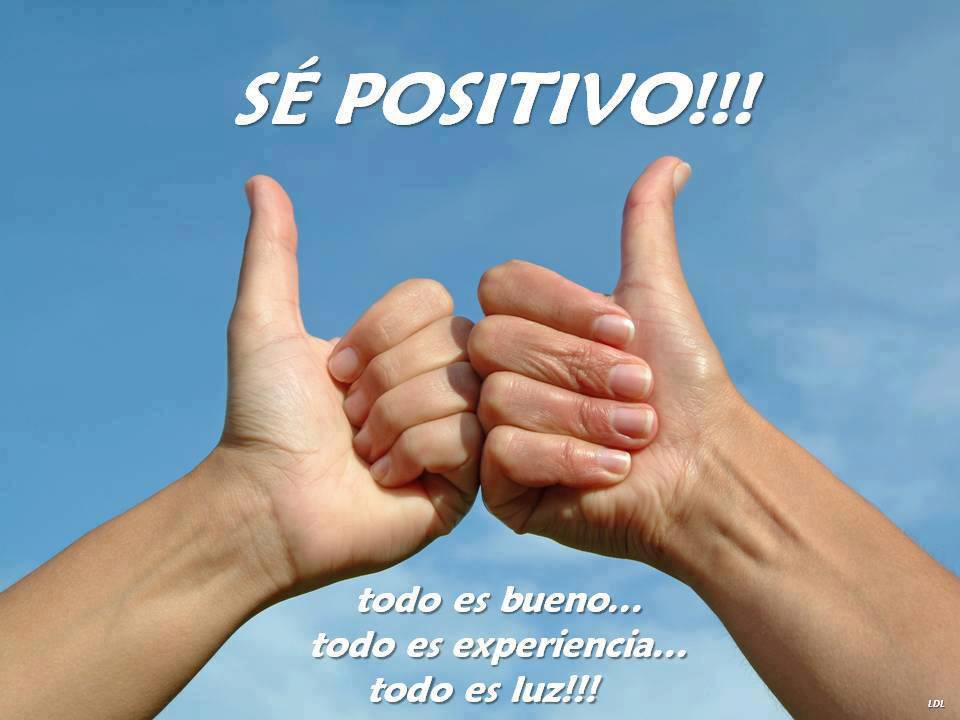 Sé positivo ~ Mejores Mensajes