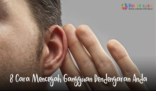 8 Cara Mencegah Gangguan Telinga Anda - Dunia Edukasi