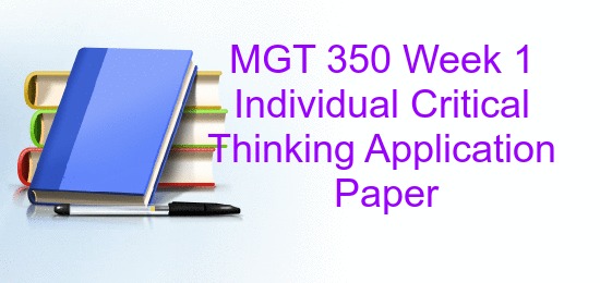 Critical thinking application paper mgt 350 07 picture