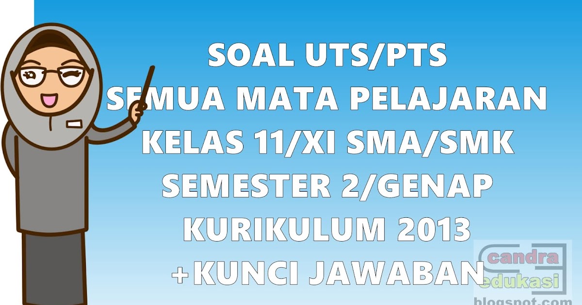 Soal Uts Semua Mapel Kelas Xi Semester 2 Dan Kunci Jawaban