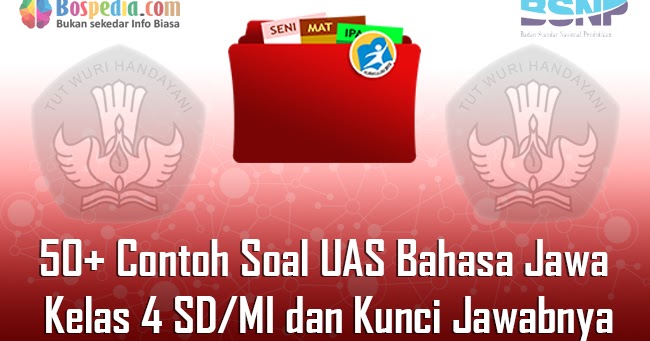 Lengkap 50 Contoh Soal Uas Bahasa Jawa Kelas 4 Sd Mi Dan Kunci Jawabnya Terbaru Bospedia