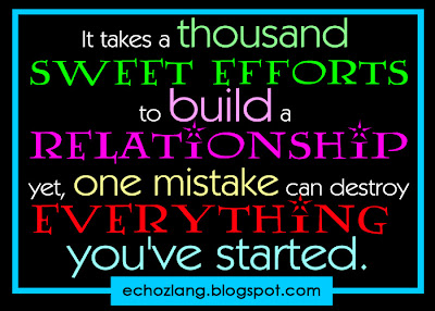 It takes a thousand sweet efforts to build a relationship.